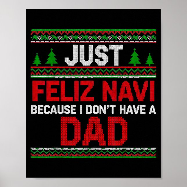 Just Feliz Navi Vecause I Dn't Have A Dad Ugly Swe Poster (Vorne)