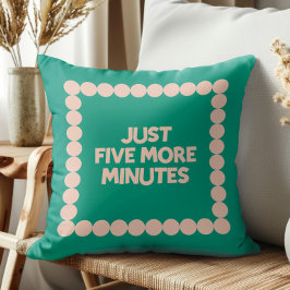 Just Five More Minutes Dorm Room Decor, Snooze Kissen