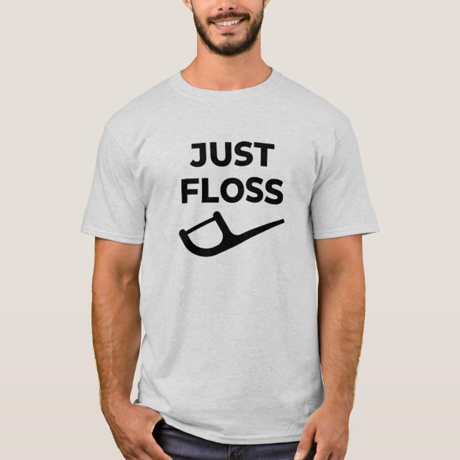 Just Floss Funny Dental Hygienic RDH Dentist T-Shirt (Vorderseite)
