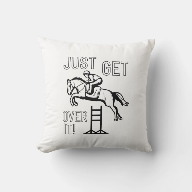 Just Get Over It Kissen (Vorderseite)