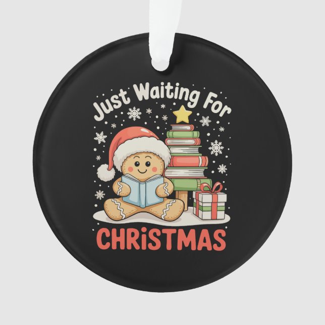 Just Gewartet für Weihnachten Gingerbret Lesen Buc Ornament (Vorderseite)
