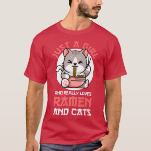 Just & Girl, die wirklich Lieben Ramen und Katzen T-Shirt