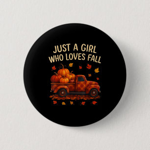 Just Girl Who Liebe Fall Saison Pumpkin Truck Autu Button