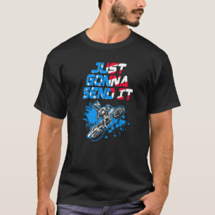 Just Gonna schicken es Motocross am wahrscheinlich T-Shirt
