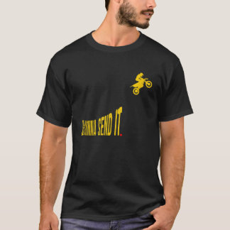 Just Gonna Send it Funny Motocross Dirt Bike Meme T-Shirt