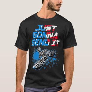 Just Gonna senden Sie es Motocross Dirt Bike Premi T-Shirt