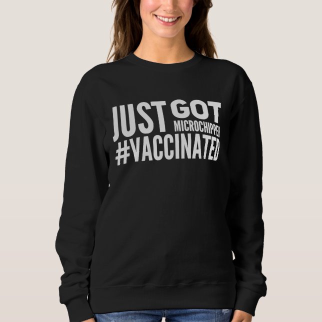 Just got microchipped Vaccinated Sweatshirt (Vorderseite)