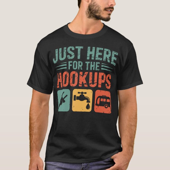 Just Here For The Hookups Funny Camping Rv Camper T-Shirt (Vorderseite)