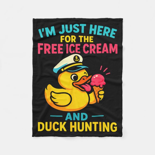 Just Here For The Ice Cream &amp; Duck Hunting Fun Fleecedecke (Vorderseite)