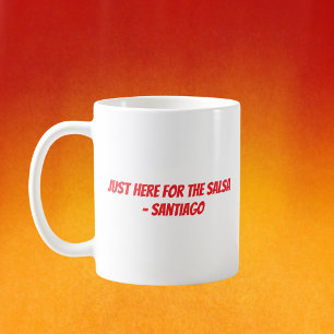 "Just here for the Salsa" Custom Cinco De Mayo Kaffeetasse
