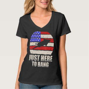 Just here To Bang 4. Juli American Flag Outfit 1 T-Shirt