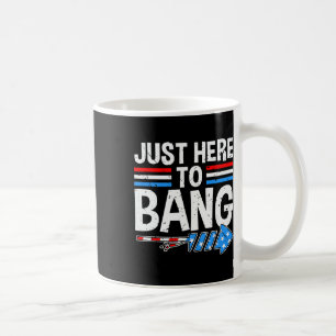 Just here To Bang Shirt Fireworks Feier 4. Kaffeetasse