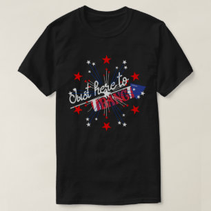 JUST HIER TO BANG lustige 4. Juli Feuerwerk T-Shirt