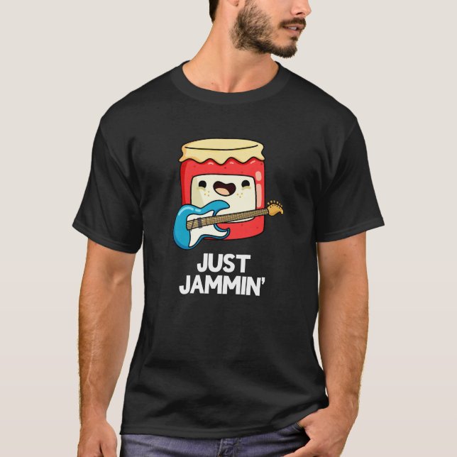 Just Jammin Funny Rocker Jam Pun Dark BG T-Shirt (Vorderseite)
