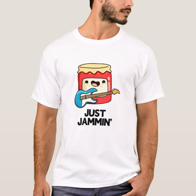 Just Jammin Funny Rocker Jam Pun T-Shirt (Vorderseite)