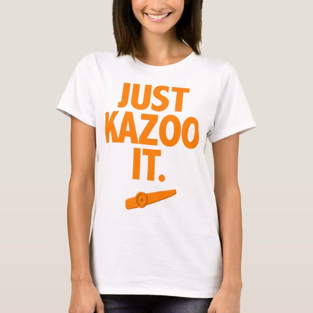 Just Kazoo It Momma T-Shirt (Vorderseite)