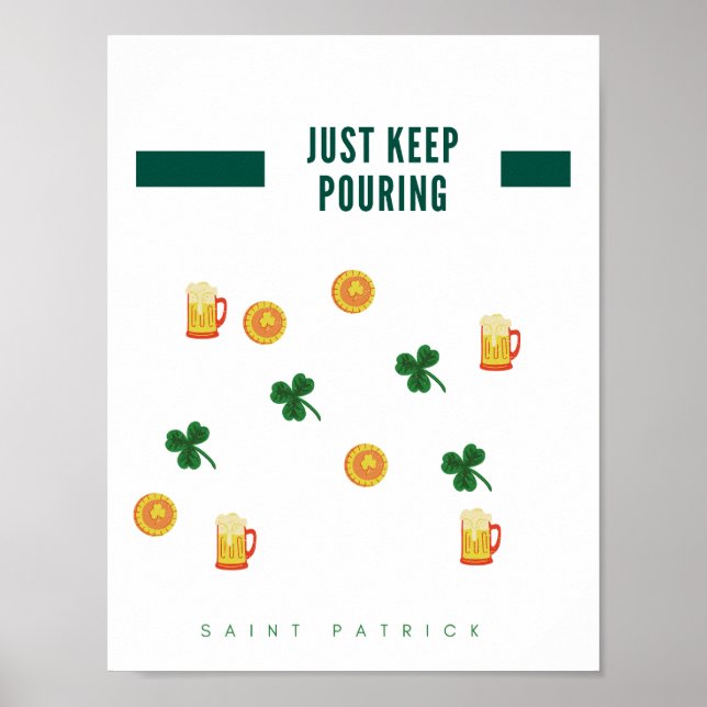 Just Keep Pouring "St Patrick's Day" Poster (Vorne)
