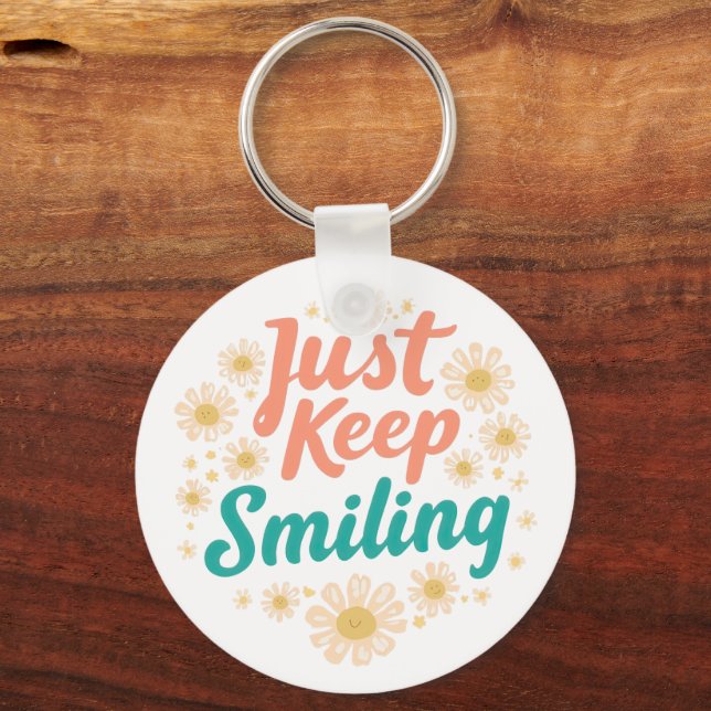 "Just Keep Smiling" with Cheerful Daisies Schlüsselanhänger (Vorderseite)