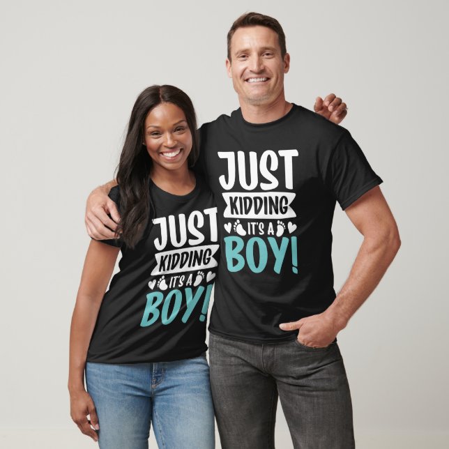 Just Kidding It's a Boy T-Shirt (Unisex)