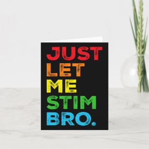 Just Lass Me Stim Bro Autismus Sensibilisierung Ma Karte