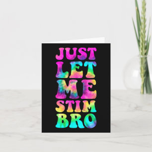 Just Lass Me Stim Bro Autistic Autismus Awareness Karte
