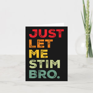 Just Lass Me Stim Bro Funny Autismus Bewusstsein M Karte