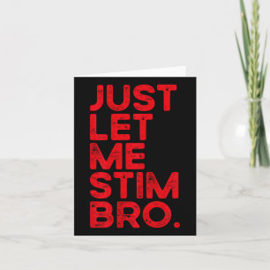 Just Lass Me Stim Bro Funny Autismus Bewusstsein M Karte