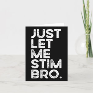 Just Lass Me Stim Bro Funny Autismus Bewusstsein M Karte