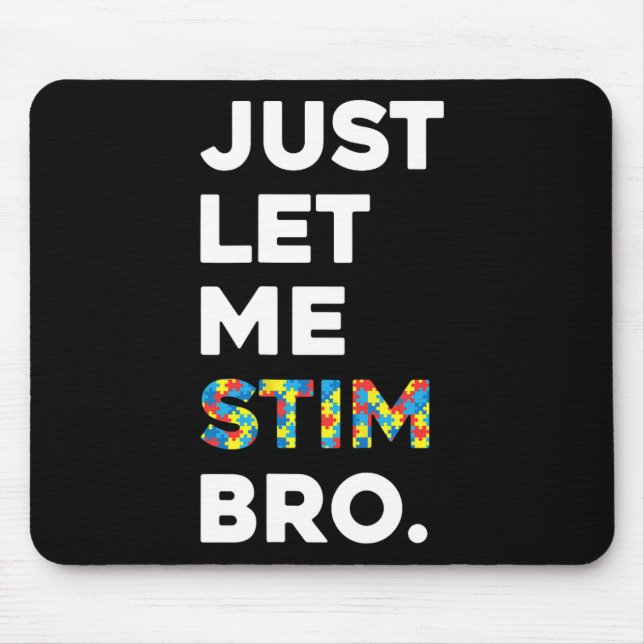 Just Lass Me Stim Bro Funny Autismus Bewusstsein M Mousepad (Vorne)
