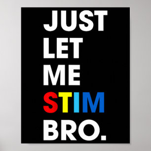 Just Lass Me Stim Bro Funny Autismus Bewusstsein M Poster