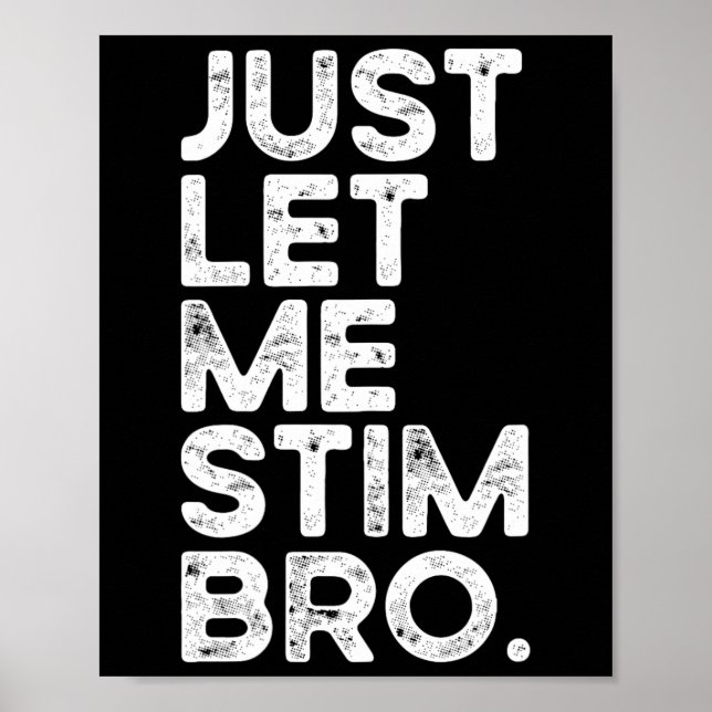 Just Lass Me Stim Bro Funny Autismus Bewusstsein M Poster (Vorne)