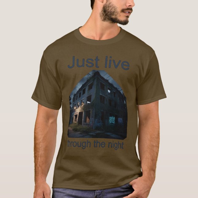 Just Live Through The Night T-Shirt (Vorderseite)