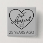 Just Married 25 Years Ago III Button<br><div class="desc">Cute design, perfect for anyone who's been married for 25 years and to a wedding vow renewal ceremony. It makes a great matching outfit for couples! 'Just Married 25 Years Ago' quote for a couple who got married 25 years ago or a couple renewing wedding vows on their silver anniversary....</div>