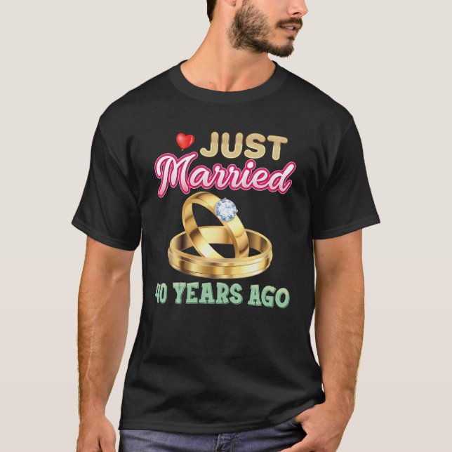 Just Married 40 Years Ago 40Th Wedding Annivesary T-Shirt (Vorderseite)