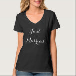 Just Married T-Shirt<br><div class="desc">Gerade verheiratet Schwarzweiß-Schriftart-Typografie</div>