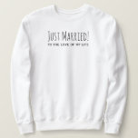 Just Married to the Liebe My Life Romantic Sweatshirt<br><div class="desc">"Just Married! to the Liebe my life" Romantischer Zitat Typografie Wedding Sweathirt for the Newly Weds :)</div>