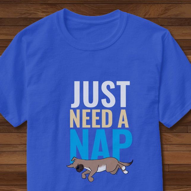 Just Need A Nap Cute Dog Funny Blue Unisex Graphic T-Shirt (Von Creator hochgeladen)