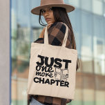 Just One More Chapter Funny Bookworm Reading Books Tragetasche<br><div class="desc">Funny typography quote tote bag for bookworms,  that reads: "Just one more chapter".</div>