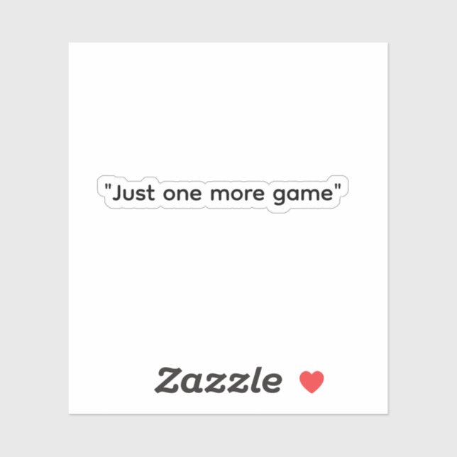 "Just one more Game" Gamer-Aufkleber Aufkleber (Blatt)