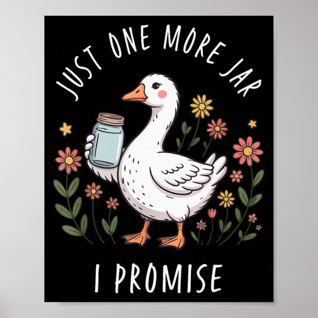 Just One More Jar Funny Goose Canning  Poster (Vorne)