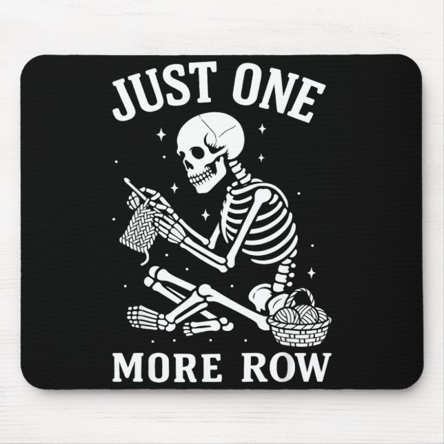 Just One More Row Crochet Skeleton Crocheting Knit Mousepad (Vorne)