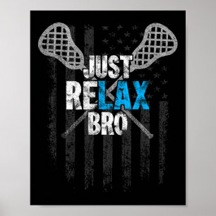 Just Relax Bro Lacrosse Sticks erschüttert Amerika Poster