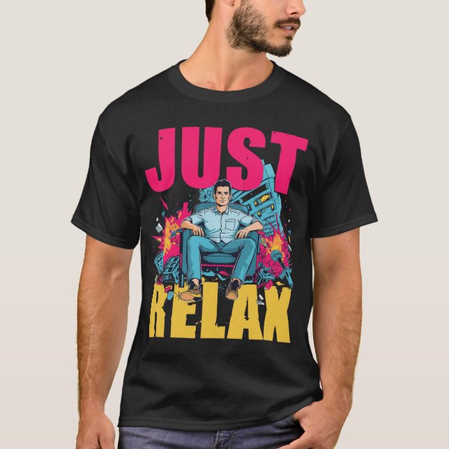 Just Relax! T-Shirt (Vorderseite)