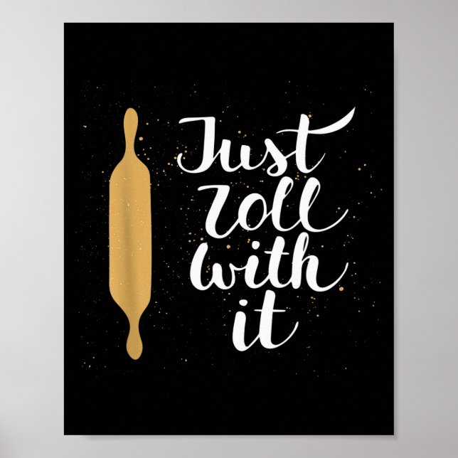 Just Roll With It Funny Baking Pastry Lover Gift  Poster (Vorne)