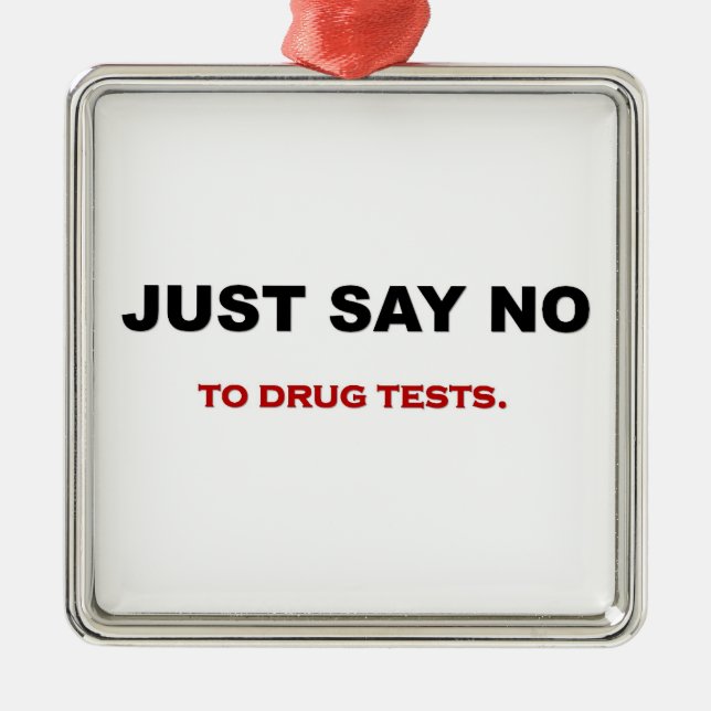 just-say-no-to-drug-tests silbernes ornament (Vorne)