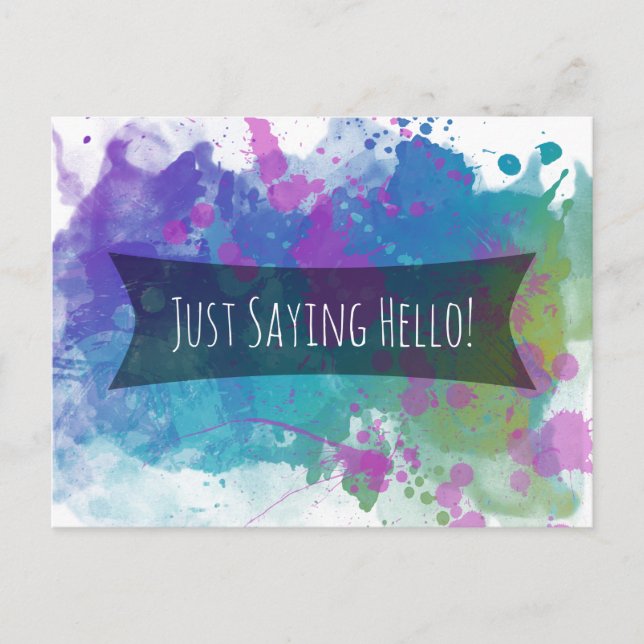 Just Saying Hello Colorful Paint Splashes Postkarte (Vorderseite)