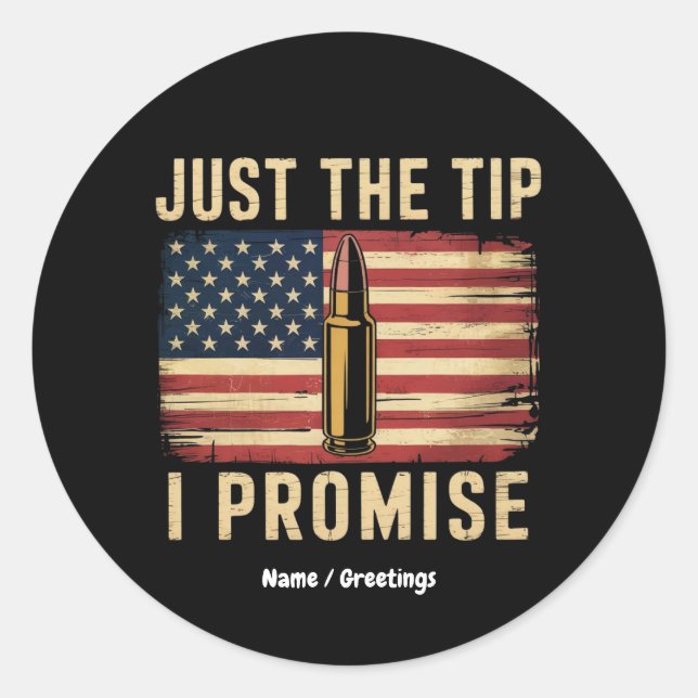 Just The Tip I Promise Funny Gun Owner USA Flag  Runder Aufkleber (Vorderseite)