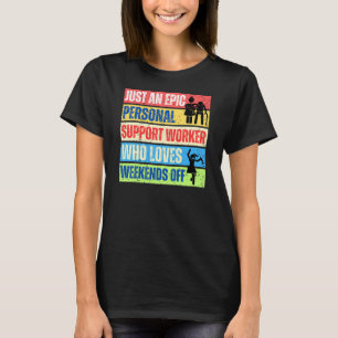 Just und epic PSW, die Lieben Wochenende frei! T-Shirt