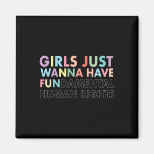 Just Wanna haben Grundrechte-Shirt Magnet