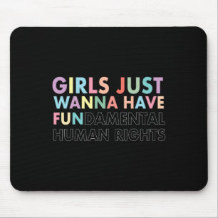 Just Wanna haben Grundrechte-Shirt Mousepad